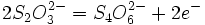 2 S_2O_3ˆ{2-} = S_4O_6ˆ{2-} + 2 eˆ-\,