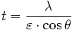 t = \frac{\lambda}{\varepsilon \cdot \cos \theta}