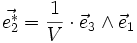 \vec{eˆ*_2} = \frac{1}{V} \cdot \vec{e}_3 \wedge \vec{e}_1