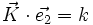 \vec{K} \cdot \vec{e_2} = k