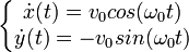 \left\{\begin{matrix} \dot x(t) =v_0cos(\omega_0t) \\ \dot y(t) =-v_0sin(\omega_0t)\end{matrix}\right.