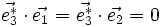 \vec{e_3ˆ*} \cdot \vec{e_1} = \vec{e_3ˆ*} \cdot \vec{e_2} = 0