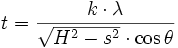 t = \frac{k \cdot \lambda}{\sqrt{Hˆ2 - sˆ2} \cdot \cos \theta}