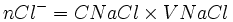 n Clˆ- = C NaCl \times V NaCl 