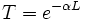 T=eˆ{-\alpha L}\,