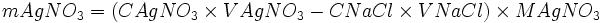  m AgNO_3 =  ( C AgNO_3 \times V AgNO_3 - C NaCl \times V NaCl ) \times M AgNO_3 \,