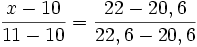\frac {x-10}{11-10} = \frac {22-20,6}{22,6-20,6}