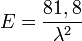 E = \frac{81,8}{\lambdaˆ2}
