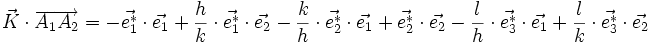 \vec{K} \cdot \overrightarrow{A_1 A_2} = -\vec{eˆ*_1} \cdot \vec{e_1} + \frac{h}{k} \cdot \vec{eˆ*_1} \cdot \vec{e_2} -\frac{k}{h} \cdot \vec{eˆ*_2} \cdot \vec{e_1} + \vec{eˆ*_2} \cdot \vec{e_2} - \frac{l}{h} \cdot \vec{eˆ*_3} \cdot \vec{e_1} + \frac{l}{k} \cdot \vec{eˆ*_3} \cdot \vec{e_2}