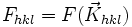 F_{hkl} = F(\vec{K}_{hkl})