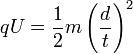 qU = \frac{1}{2}m\left(\frac{d}{t}\right)ˆ{2}\,