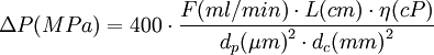 \Delta P (MPa) = 400 \cdot \frac{F (ml/min) \cdot L (cm) \cdot \eta (cP)} {{d_p (\mu m)}ˆ2 \cdot {d_c (mm)}ˆ2} 